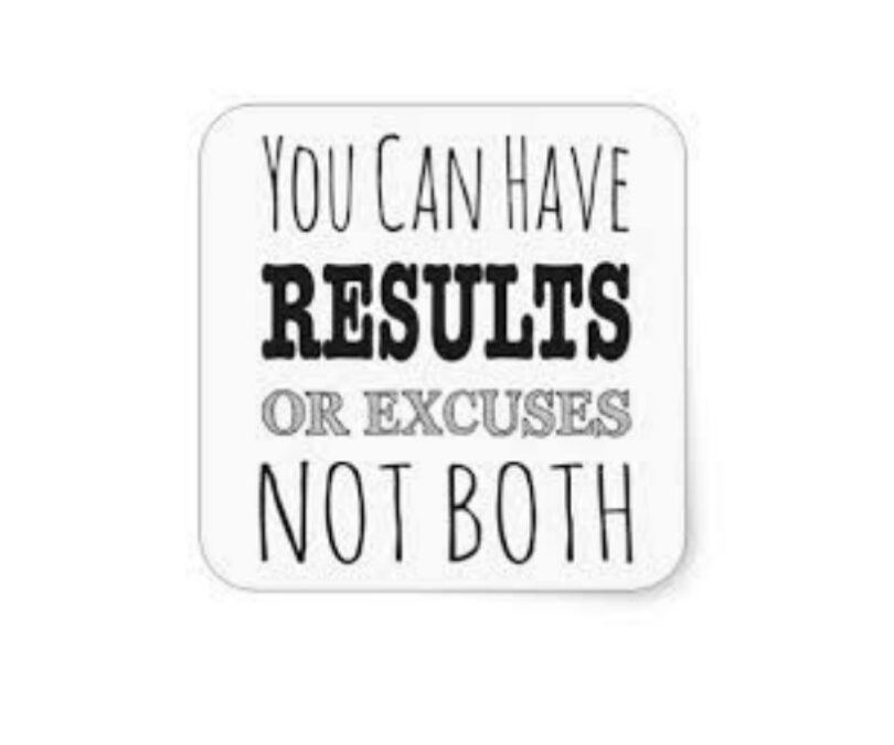 Results — Not Excuses